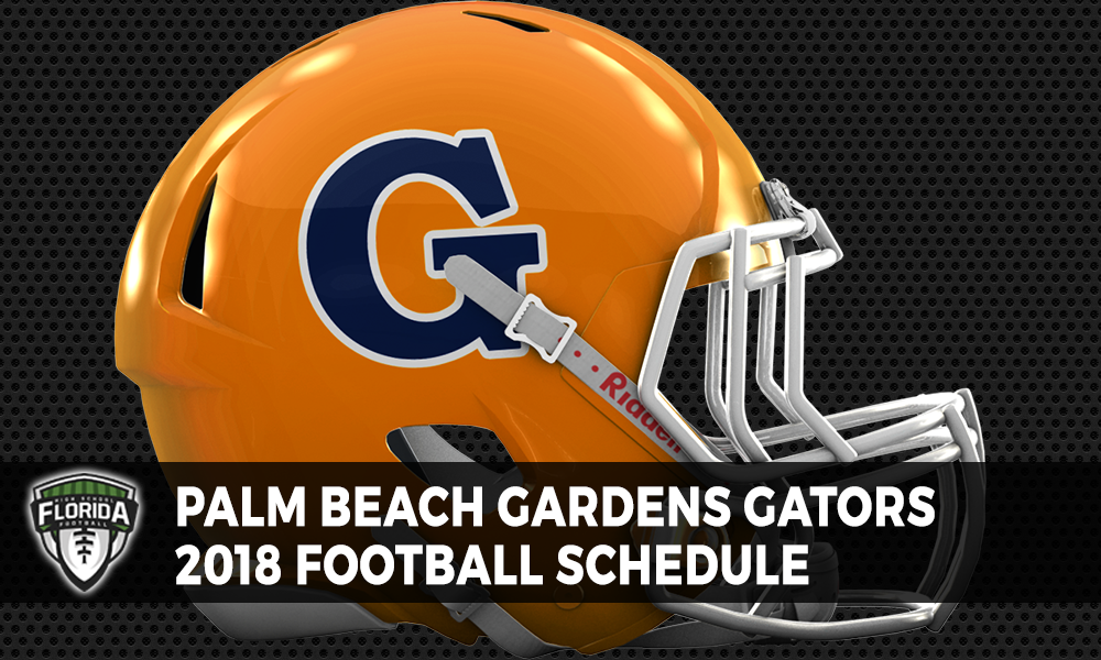 Palm Beach Gardens Gators 2018 Football Schedule FloridaHSFootball