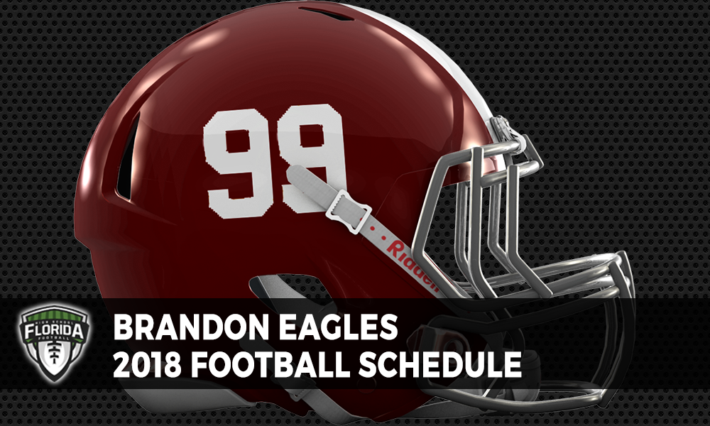 Brandon Eagles 2018 football schedule | FloridaHSFootball.com