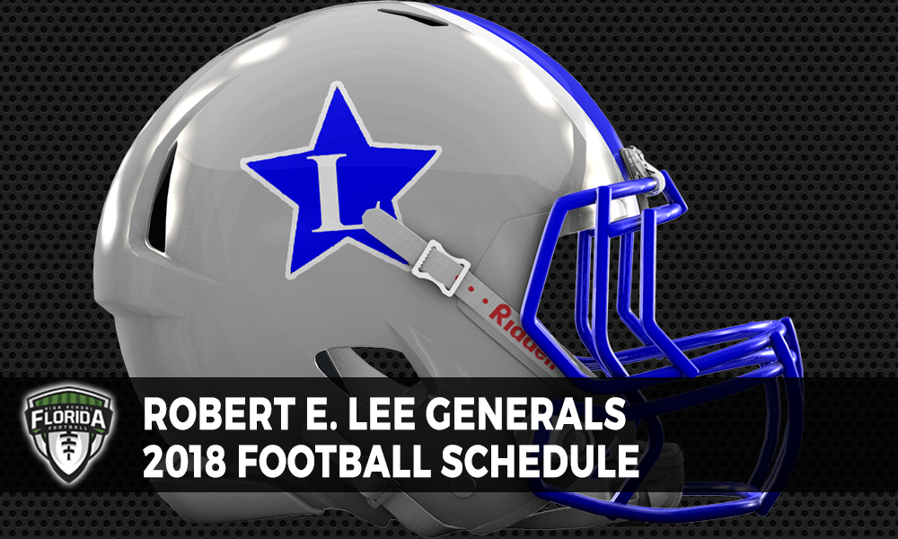 Robert E. Lee Generals 2018 football schedule | FloridaHSFootball.com