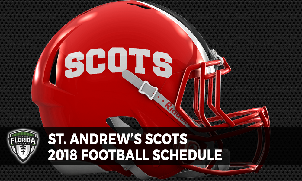 St. Andrew's Scots 2018 Football Schedule Florida HS Football